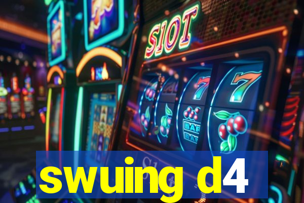 swuing d4